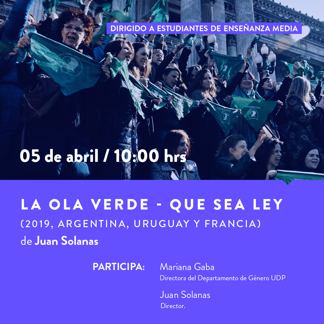 Ciclo de cine latinoamericano FEMCINE-UDP: La ola verde – Que sea Ley –  Facultad de Educación UDP